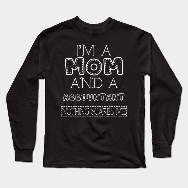 I'm a mom and accountant t shirt for women mother funny gift Long Sleeve T-Shirt by martinyualiso